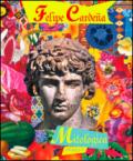Felipe Cardena. Mitologica. Ediz. italiana e inglese