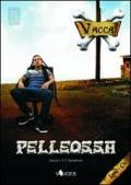 Pelleossa. Con CD Audio