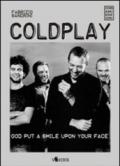 Coldplay. God put a smile upon your face