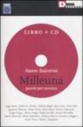 Milleuna. Parole per musica. Con CD Audio