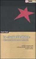 La «banda 22 ottobre». Agli albori della lotta armata. Con DVD