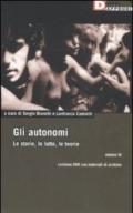 Gli autonomi. Le storie, le lotte, le teorie. Con DVD: 3