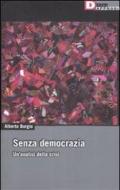 Senza democrazia. Per un'analisi della crisi