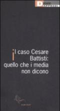 Il caso Cesare Battisti: quello che i media non dicono