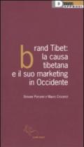 Brand Tibet. La causa tibetana e il suo marketing in Occidente