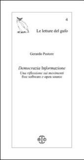 Democrazia informazione. Una riflessione sui movimenti free software e open source