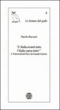 «L'Italia avanti tutto, l'Italia sopra tutto!» L'Università di Pisa e la grande guerra
