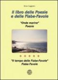 Il libro delle poesie e delle fiabe-favole: «Onde marine»-«Il tempo delle fiabe-favole»