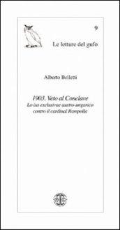 1903. Veto al Conclave. Lo ius exclusive austro-ungarico contro il cardinal Rampolla