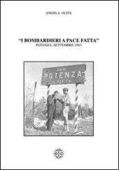 I bombardieri a pace fatta. Potenza, settembre 1943