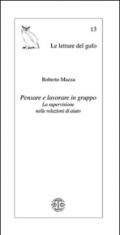 Pensare e lavorare in gruppo. La supervisione nelle relazioni di aiuto