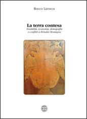 La terra contesa. Feudalità, economia, demografia e conflitti a Brindisi montagna