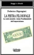 La pietra filosofale. La carta moneta. Arma fondamentale dell'imperialismo