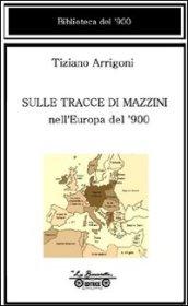 Sulle tracce di Mazzini nell'Europa del '900