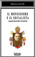 Il monsignore e il socialista. Angelo Roncalli a Istanbul