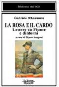 La rosa e il cardo. Lettere da Fiume e dintorni