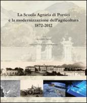 La scuola agraria di Portici e la modernizzazione dell'agricoltura (1872-2012)