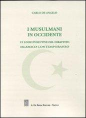 I musulmani in occidente. Le linee evolutive del dibattito islamico contemporaneo