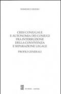 Crisi coniugale e autonomia dei coniugi fra interruzione della convivenza e separazione legale. Profili generali