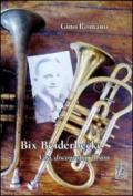 Bix Beiderbecke. Vita, discografia, album