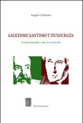 Galileismo, kantismo e tecnocrazia. Il ruolo del politico oltre la modernità