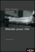 Decide your life. Tre racconti