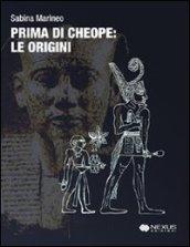 Prima di Cheope, le origini