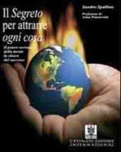 Il segreto per attrarre ogni cosa: il potere sovrano della mente la chiave del successo