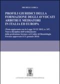 Profili giuridici della formazione degli avvocati arbitri e mediatori in Italia ed Europa