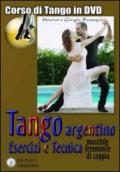 Tango argentino. Esercizi e tecnica (machile, femminile, di coppia). Con DVD