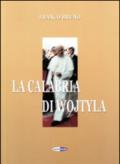 La Calabria di Wojtyla. Con DVD