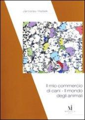 Il mio commercio di cani. Il mondo degli animali