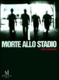 Morte allo stadio