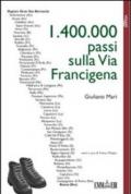 1.400.000 passi sulla via Francigena. Dal Gran San Bernardo a Roma a piedi