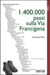 1.400.000 passi sulla via Francigena. Dal Gran San Bernardo a Roma a piedi