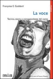 Voce. Tecnica, storia e consapevolezza del canto (La)