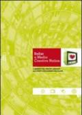 Italia. A media creative nation. Il contributo delle industrie audiovisive allo sviluppo socio-economico delle nazioni. Ediz. multilingue