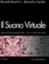 Il suono virtuale. Sintesi ed elaborazione del suono. Teoria e pratica con Csound. Con CD-ROM