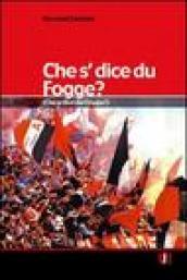 Che s'dice du Fogge?-Che si dice del Foggia?