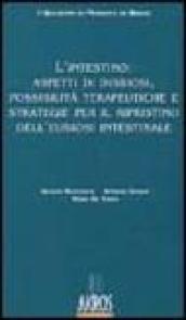 L'intestino: aspetti di disbiosi, possibilità terapeutiche e strategie per il ripristino dell'eubiosi intestinale