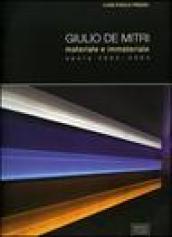 Giulio De Mitri. Materiale e immateriale. Opere 2002-2004. Catalogo