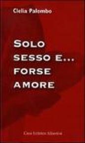 Solo sesso e... forse amore