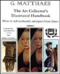 The art collector's illustrated handbook. 1.How to tell authentic antiques from fakes