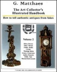 The art collector's illustrated handbook. How to tell authentic antiques from fakes. 2.