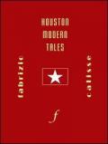 Houston modern tales. Con DVD