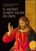 Il museo d'arte sacra di Orte. Ediz. illustrata