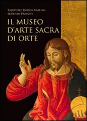 Il museo d'arte sacra di Orte. Ediz. illustrata