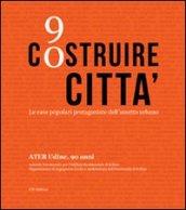 Costruire città. Le case popolari protagoniste dell'assetto urbano