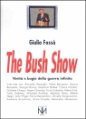 The Bush show. Verità e bugie della guerra infinita