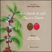 Una favola di caffè: Chicco e Cereza